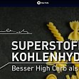 Superstoff Kohlenhydrate - Besser High Carb als Low Carb?